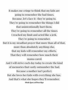 a poem written in black and white with the words, it makes me cringe that my kids are going to remove the bad times