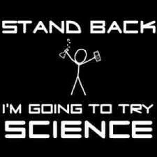 the words stand back i'm going to try science are shown in white on black