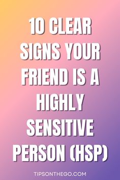 Is your friend more in tune with emotions and energy? These ten signs show they’re a highly sensitive person. #HighlySensitive #HSPFriend Sensitive Person, How To Read People, Highly Sensitive Person, Gut Feeling, Loud Noises, Highly Sensitive