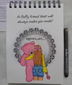 a drawing of a girl hugging a pink teddy bear with the caption, a fifty friend that will always make you smile