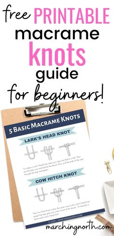 a clipboard with the text free printable macrame knots guide for beginners