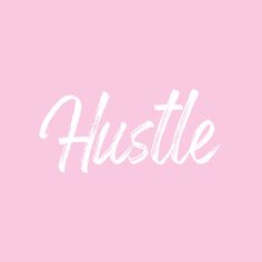 the word hustle written in white on a pink background