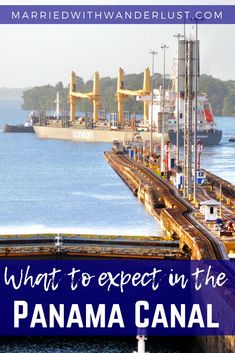 what to expect in the panama canal with text overlay that reads, what to expect in the panama canal