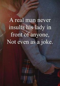 True...and sure doesnt call her any derogatory names Respect Relationship Quotes A Real Man, Girl Sayings, Name Quotes, A Real Man, Love For Her, Wife Quotes, Super Quotes, Marriage Quotes, Quotes Love