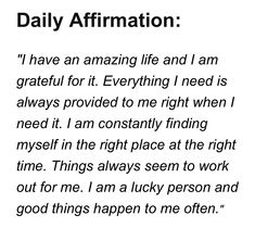 a poem written in black and white with the words, daily affirmation i have an amazing life and i am grateful for it