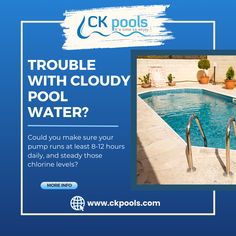 an advertisement for a swimming pool with the words trouble with cloudy water?