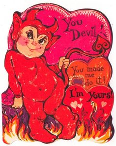 an old valentine card with a devil holding a heart and the words you devilly, you made me do it i'm yours