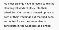 a poem written in black and white with the words'my older siblings have adjusted to this by planning all kinds of slack into their schedules