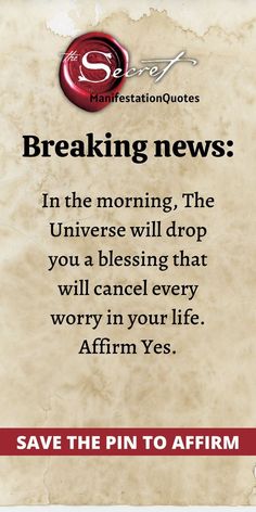 an advertisement with the message breaking news in the morning, the universe will drop you a blessing that will cause every worry in your life affirm yes