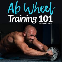 a man is doing push ups with the words ab wheel training 101 in front of him