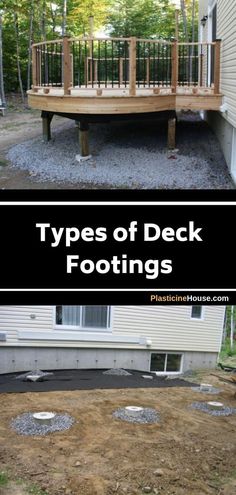 a deck that has been built in front of a house with the words types of deck footing