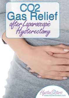 CO2 Gas Relief after Laparoscopic Hysterectomy | Hysterectomy Recovery Article | HysterSisters Endo Surgery, Natural Remedies For Gas, Preparing For Surgery, Fibroid Tumors, Spinal Surgery, Gas Relief, Abdominal Surgery, Heating Pads, Laparoscopic Surgery