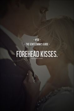 the gentleman's guide to forehead kisses is written in white on a black background