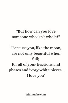 a quote that reads, but how can you love someone who isn't whole?