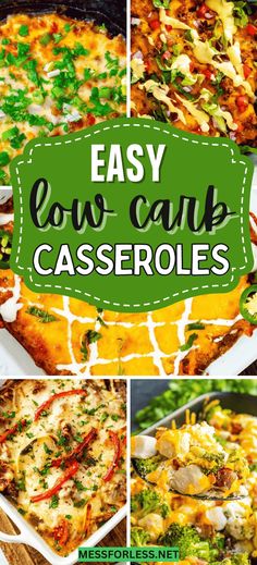 easy low - carb casserole recipe collage with text overlay that reads easy low - carb casseroles