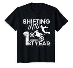 a black shirt that says shifting into one year with a dirt bike rider on it