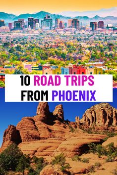 the top 10 road trips from phoenix