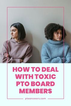 two women sitting next to each other with text overlaying how to deal with toxic pto board members