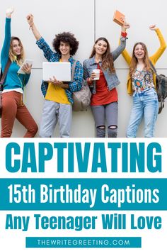 four young people are celebrating their birthday in front of a white wall with the words captivating