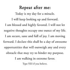 a poem written in black and white that says, repeat after me today is my day for