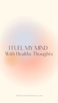 the words, i fuel my mind with healthy thoughts on a blurry pink and blue background