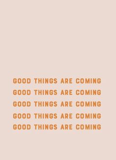 an orange and white photo with the words good things are coming in different font styles