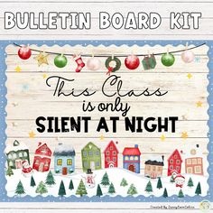 this class is only silent at night bulletin board kit with christmas decorations and ornaments on it