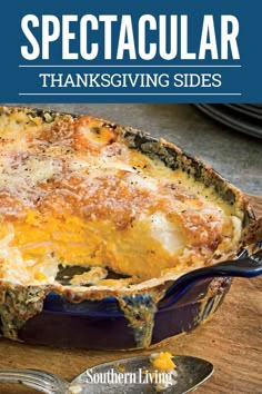 a casserole dish on a wooden table with text overlay that reads spectacular thanksgiving sides