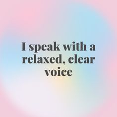 the words i speak with a relaxed, clear voice on a blurry blue and pink background