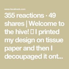 the text reads, 35 reactions 39 shares welcome to the hive i printed my design on tissue paper and then