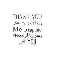 the words thank you for trusting me to capture these memories for you