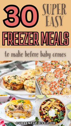 the cover of 30 super easy freezer meals to make before baby comes with text overlay