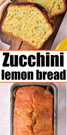 zucchini lemon bread in a loaf pan on a cutting board with the words zucchini lemon bread