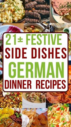 different dishes with the words 21 festive side dishes german dinner recipes on top and below