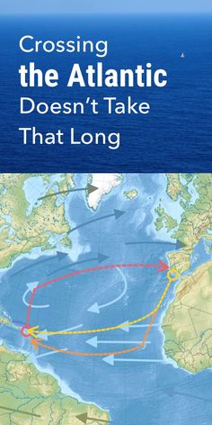 a map with the words crossing the atlantic doesn't take that long on it