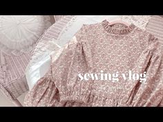 an image of clothing on display with the words sewing vlogs written in white