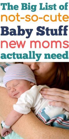 a woman holding a baby in her arms with the words, the big list of not - so - cute baby stuff new moms actually need