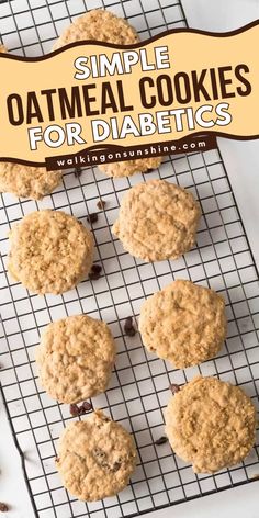 oatmeal cookies on a cooling rack with the words, simple oatmeal cookies for diabetics