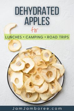 a plate with sliced apples on it and the title overlay reads, dehydrated apples for lunches camping road trips