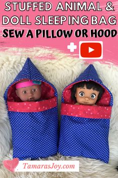 two dolls in blue and pink sleeping bags with text overlay reading stuffed animal & doll sleeping bag sew a pillow or hood