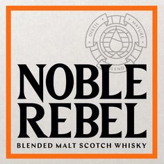 the label for noble rebel blended malt scotch whisky is shown in black and orange