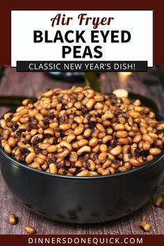 air fryer black eyed peas in a bowl with text overlay that reads, air fryer black eyed peas classic new year's dish