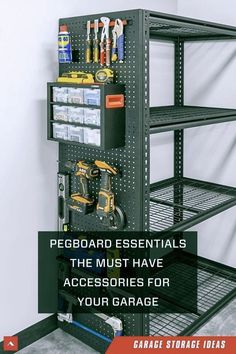 there is a garage storage rack with tools on it and the words, pegboard essentials the must have accessories for your garage