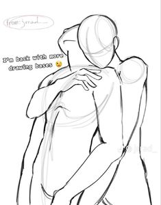 a drawing of two people hugging each other with the words i'm back off more than