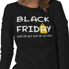 a woman wearing a black friday t - shirt