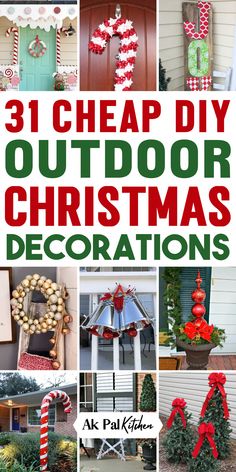 an outdoor christmas decoration collage with the words 31 cheap diy outdoor christmas decorations