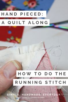 a hand is stitching the fabric on a quilt along with text overlay that reads, how to do the running stitch