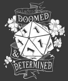 a black and white drawing of a d20 dice with the words, do something and determined