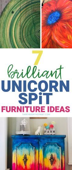 colorful painted furniture with text overlay that reads 7 brilliant unicorn spit furniture ideas