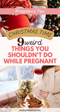 pregnant woman holding her stomach with the words, christmas time 9 weird things you shouldn't do while pregnant